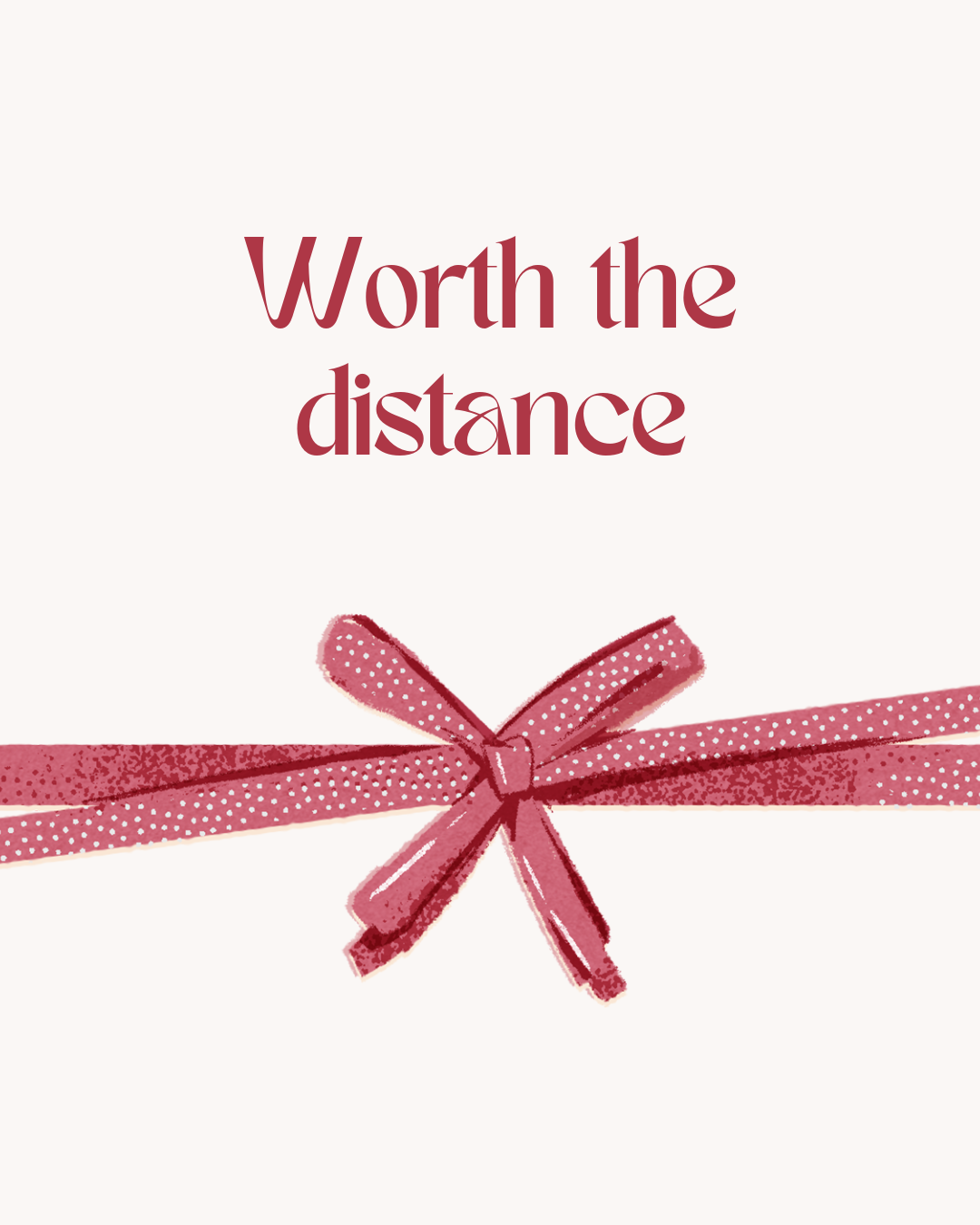 Worth the distance - gifts for girlfriend