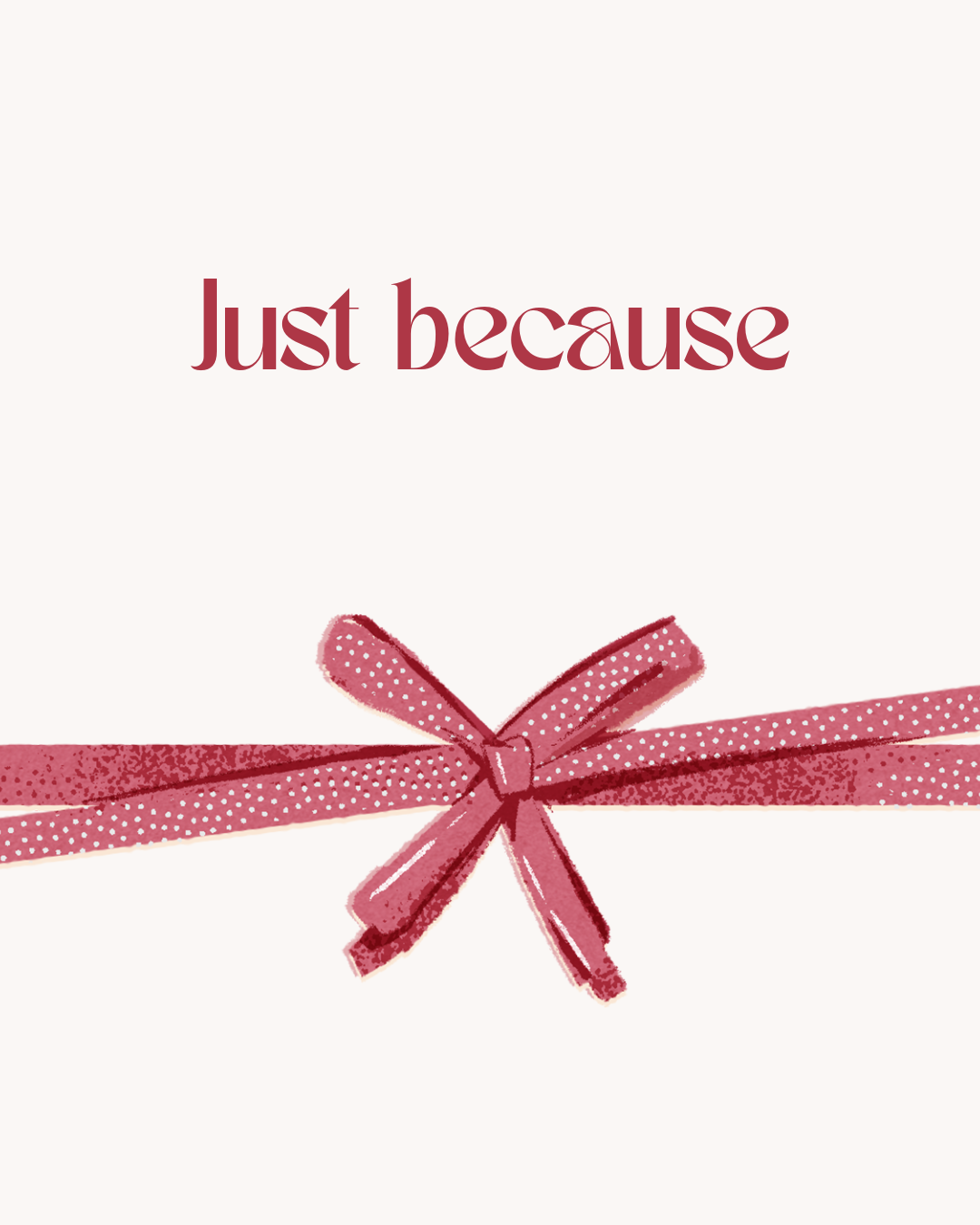 Just because - gifts for girlfriend